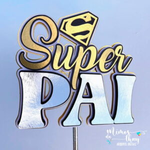 Arquivo Corte: Topo de Bolo Super Pai Dia dos Pais 068