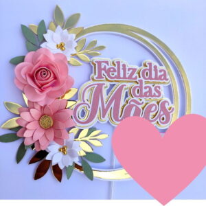 Arquivo Topo de Bolo ? Feliz Dia das Mães