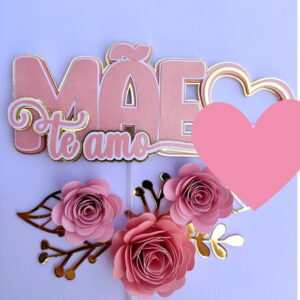 Arquivo Topo de Bolo ? Mãe Te Amo