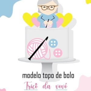 Avó Vozinha -topo de Bolo Arquivo de Corte e Impressão