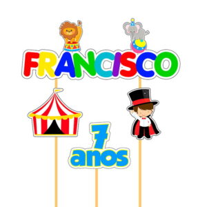 Topo de Bolo Circo com Nome e Idade - Arquivo Digital