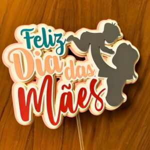 Topo de Bolo Feliz Dia das Mães