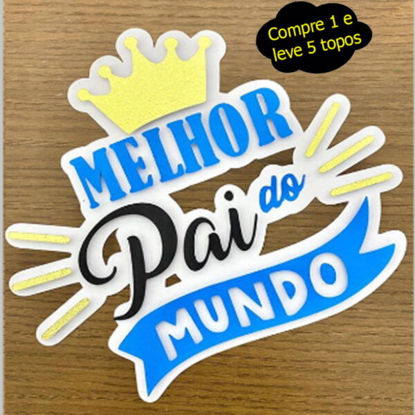 321 - Arquivo topo de bolo melhor pai do mundo em camadas
