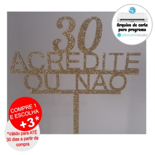 Arquivo de Corte Topo de Bolo 30 Acredite ou Nao