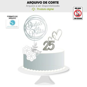 Arquivo de Corte Topo de Bolo Bodas de Prata