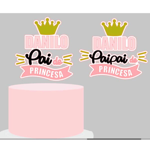 Arquivo De Corte Topo De Bolo Pai De Princesa + Brinde - Image 2