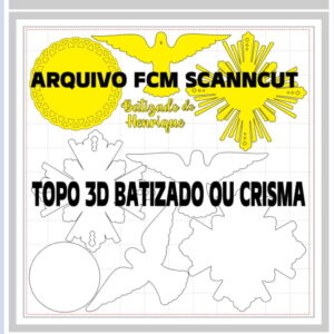 Arquivo Digital Fcm Scanncut - Topo Batizado Crisma 3d