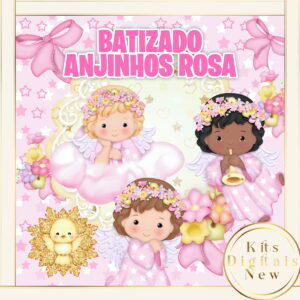 Batizado Anjinho Rosa Kit Digital