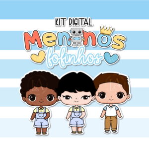 Kit Digital - Meninos Fofinhos