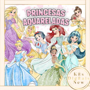 Princesas Aquarela Kit Digital