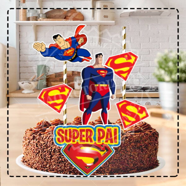 TOPO DE BOLO SUPER HOMEM SUPER PAI - ARQUIVO DIGITAL