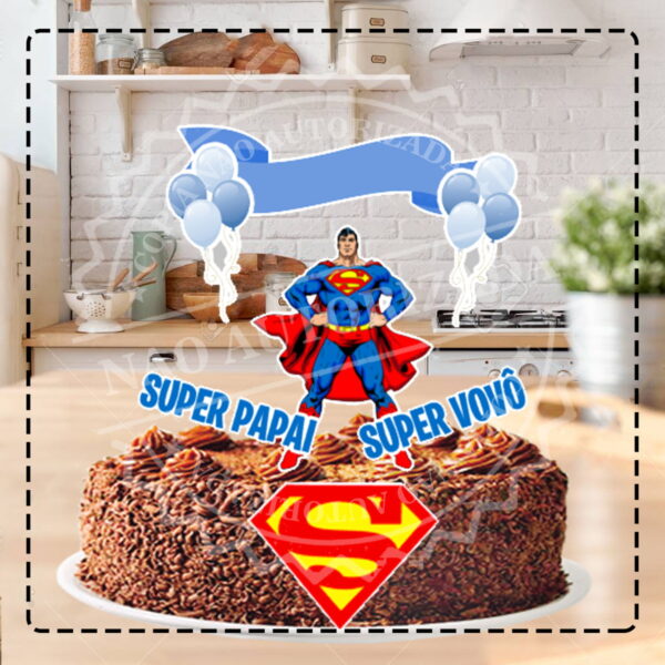 TOPO DE BOLO SUPER HOMEM SUPER PAI- ARQUIVO DIGITAL